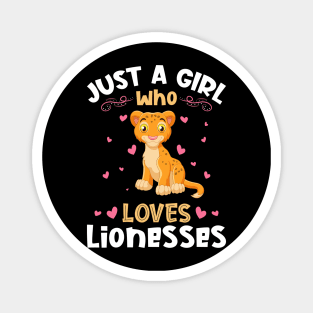 Just a Girl who loves Lionesses Magnet